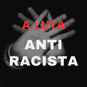 a-luta-anti-racista